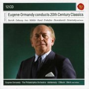 Eugene Ormandy - Eugene Ormandy conducts 20th Century Classics (2012) [12CD Box Set]