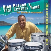 Dion Parson & 21st Century Band - Live At Dizzy's Club Coca-Cola Vol. 1 (2013)