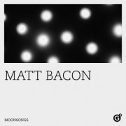 Matt Bacon - Moonsongs (2022) Hi Res