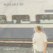 Evan Honer - West on I-10 (2023)