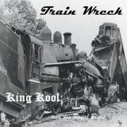 King Kool and His Royal Blues - Train Wreck (2019)