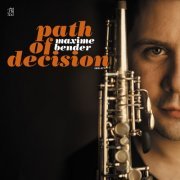 Maxime Bender - Path of Decision (2014) [Hi-Res]