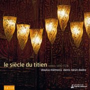 Doulce Mémoire & Denis Raisin Dadre - Le siècle du Titien (2001)