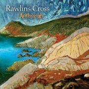 Rawlins Cross - Anthology (2008)