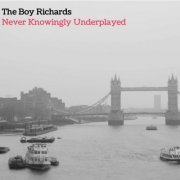 The Boy Richards - Never Knowingly Underplayed (2023)