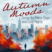 VA - Autumn Moods: Songs for Rainy Days and Cozy Nights (2024)