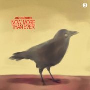 Jim Guthrie - Now, More Than Ever (Expanded Edition) (2010)