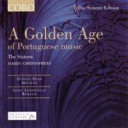 The Sixteen, Harry Christophers - A Golden Age of Portugese Music (2004)