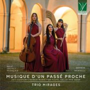 Trio Mirages, Marta Premoli, Morgana Rudan, Claudia Piga - Musique d'un Passé Proche: 20th Century French Music for Flute, Cello and Harp (2025)