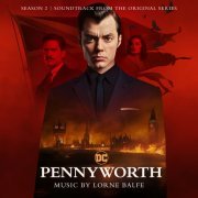 Lorne Balfe - Pennyworth: Season 2 (Soundtrack from the Original Series) (2022) [Hi-Res]