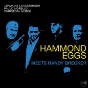 Jermaine Landsberger, Paulo Morello, Christoph Huber, Randy Brecker - Hammond Eggs Meets Randy Brecker (2025) [Hi-Res]