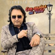 Joaquin Ortega - Con Ansias de Vivir (2025)