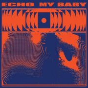 My Baby - Echo (2025)