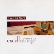 Gare Du Nord - In Search Of Excellounge (2001)