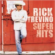 Rick Treviño - Rick Trevino - Super Hits (1999)