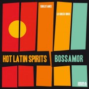 Hot Latin Spirits, Soulstance and Lo Greco Bros - Bossamor (2026)