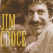 Jim Croce - Classic Hits (2004)