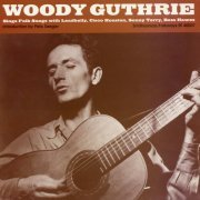 Woody Guthrie - Woody Guthrie Sings Folk Songs (1999)