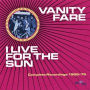 Vanity Fare - I Live For The Sun: Complete Recordings 1966-76 (2015)