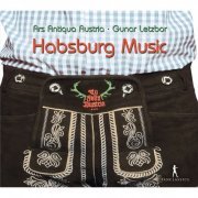 Ars Antiqua Austria, Gunar Letzbor - Habsburg Music (2015)