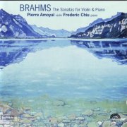 Fréderic Chiu, Pierre Amoyal  - Brahms: The Sonatas for Violin & Piano (2005)