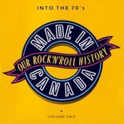 Various Artist - Made In Canada: Our Rock 'N' Roll History - Volume 2: Into The 70's (1969-1974) (1990)