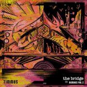 Timmus - The Bridge Remixes, Vol. 2 (2024)