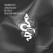 Eternity's Edge - Serpent Amongst Roses (Instrumental) (2023)