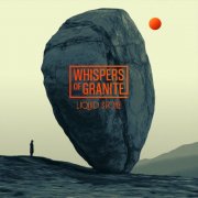 Whispers of Granite - Liquid Stone (2025) [Hi-Res]