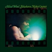 Shigeharu Mukai Quintet - A Head Wind (1975)