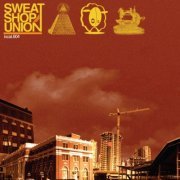 Sweatshop Union - Local 604 (2006) FLAC