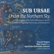 Agnieszka Budzinska-Bennett & Marc Lewon & Cracow Singers - Sub Ursae (2019) [Hi-Res]