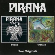 Pirana - Pirana / Pirana II (Reissue, Remastered) (1971-72/2002)