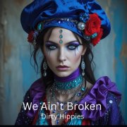 Dirty Hippies - We Ain't Broken (2025) Hi-Res
