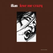 Ilian - Love Me Crazy (2016)