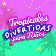 VA - Tropicales Divertidas para Niños (2026)