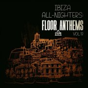 VA - Ibiza All-Nighters -  Floor Anthems, Vol.12 (2026)