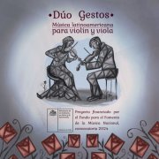 Dúo Gestos, Karol Dinamarca & Pablo Salinas - Música Latinoamericana para Violín y Viola (2025) Hi-Res