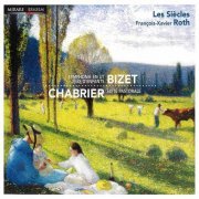 Les Siècles, François-Xavier Roth - Les Siècles Play Bizet and Chabrier (2012)