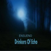 Ensueno - Drinkers Of Echo (2022)