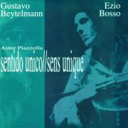 Ezio Bosso, Gustavo Beytelmann -  Sentido unico / Sens unique - Astor Piazzolla’s works in Paris (2002)