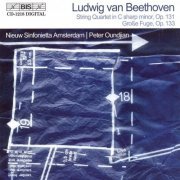 Amsterdam Sinfonietta, Peter Oundjian - Beethoven: String Quartet No. 14, Op. 131, Grosse Fuge, Op. 133 (2002)