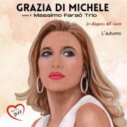 Grazia Di Michele & Massimo Faraò Trio - Autunno (2025)