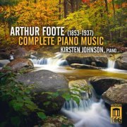 Kirsten Johnson - Arthur Foote: Complete Piano Music (2013)