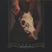 Melissa Ruth - Bones (2023)