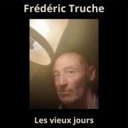 Frédéric Truche -Les vieux jours (2025) Hi-Res