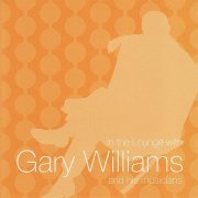Gary Williams - In The Lounge With Gary Williams And His Musicians (2006)