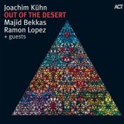 Joachim Kuhn, Majid Bekkas & Ramon Lopez - Out Of The Desert (2009)