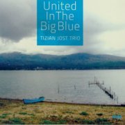 Tizian Jost - United in the Big Blue (2013) [Hi-Res]