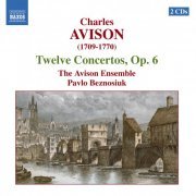 The Avison Ensemble, Pavlo Beznosiuk - Avison: Twelve Concertos, Op.6 (2004)